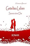 Geteiltes Leben - Szenen einer Ehe - ROMAN by