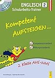 Kompetent Aufsteigen Englisch 2 - Schularbeits-Trainer mit Hörverständnis-CD: 2. Klasse HS/AHS by