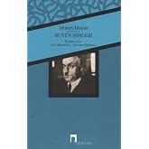 Ahmet Haşim B&uuml;t&uuml;n Şiirleri: Piyale/G&ouml;l Saatleri/ Kitapları Dışındaki Şiirler: B&uuml;t&uuml;n Eserleri 3