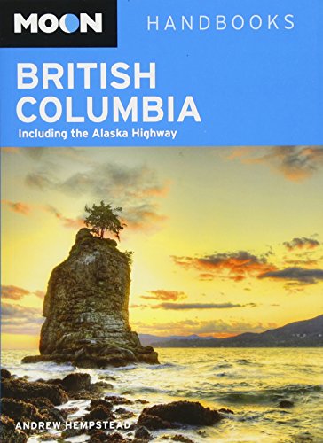Moon British Columbia: Including the Alaska Highway
