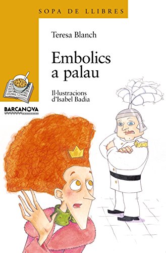 Embolics a palau (Llibres infantils i juvenilsSopa de llibres Sèrie groga)