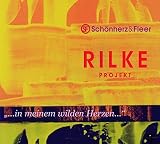 Rilke Projekt II: In Meinem Wilden Herzen - Sch�nherz & Fleer