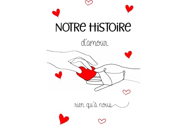 NOTRE HISTOIRE D’AMOUR rien qu’à nous: Livre à compléter en amoureux. Une idée de cadeau original pour les couples amoureux – conservez un Souvenir à ... valentin, mariage, anniversaire, fiançailles.