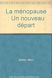 La ménopause : Un nouveau départ