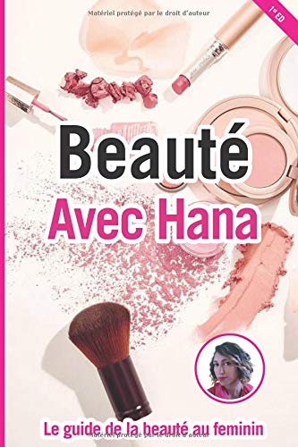 Download Beauté avec Hana: Le guide de la beauté au feminin Download Beauté avec Hana: Le guide de la beauté au feminin