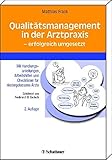 Qualitätsmanagement in der Arztpraxis - erfolgreich umgeSetzt: Mit Handlungsanleitungen, Arbeitshilfen und Checklisten für niedergelassene Ärzte by 