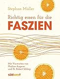 Image de Richtig essen für die Faszien: Mit Vorworten von Dr. Robert Schleip und Nadine Angerer