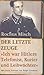 Der letzte Zeuge: Ich war Hitlers Telefonist, Kurier und Leibwächter by 