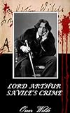 Image de LORD ARTHUR SAVILE’S CRIME (Annotated) (English Edition)