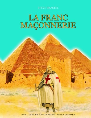 Télécharger La franc-maçonnerie : Le Régime Ecossais Rectifié - Edition Graphique PDF