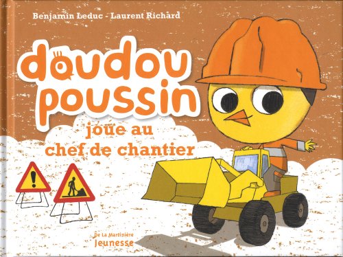couverture de : Doudou poussin joue au chef de chantier