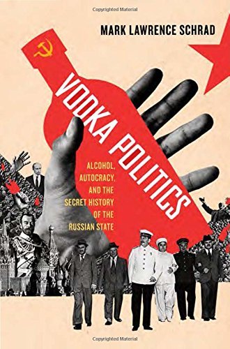 Download Vodka Politics: Alcohol, Autocracy, and the Secret History of the Russian State by Mark Lawrence Schrad (2014-02-05) Download Vodka Politics: Alcohol, Autocracy, and the Secret History of the Russian State by Mark Lawrence Schrad (2014-02-05)