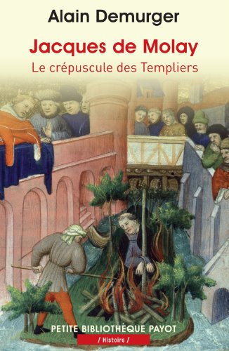 Télécharger Jacques de Molay : Le crépuscule des templiers Francais PDF