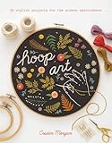 Hoop Art: 20 Stylish Projects for the Modern Embroiderer