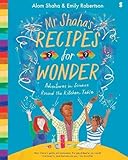 Mr Shaha's Recipes for Wonder: adventures in science round the kitchen table