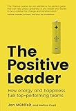 Image de The Positive Leader: How Energy and Happiness Fuel Top-performing Teams