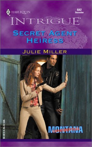 Secret Agent Heiress (Montana Confidential) by Julie Miller (2001-12-01)