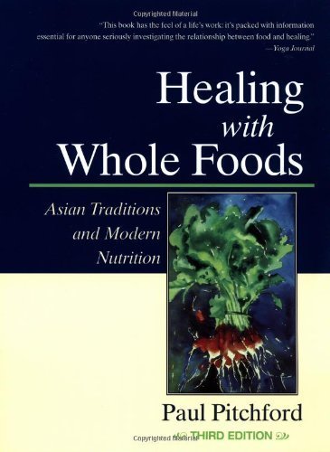 Healing With Whole Foods: Asian Traditions and Modern Nutrition (3rd Edition) by Pitchford, Paul (2002) Paperback francais Healing With Whole Foods: Asian Traditions and Modern Nutrition (3rd Edition) by Pitchford, Paul (2002) Paperback francais