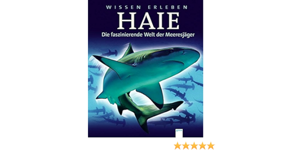 Haie Die Faszinierende Welt Der Meeresjager Wissen Erleben Amazon De Schmidt Michael Schmidt Michael Bucher