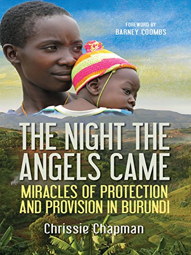 Download The Night the Angels Came: Miracles of protection and provision in Burundi