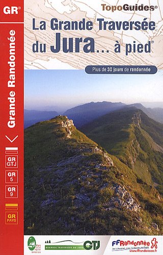 Télécharger La Grande Traversée du Jura à pied Francais PDF