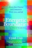 Image de Energetic Boundaries: How to Stay Protected and Connected in Work, Love, and Life