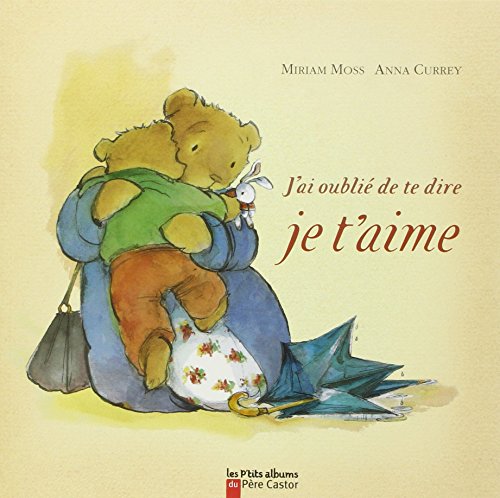couverture de : J'ai oubli&eacute; de te dire je t'aime