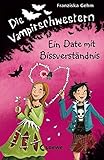 Die Vampirschwestern - Ein Date mit Bissverständnis: Band 10 by 