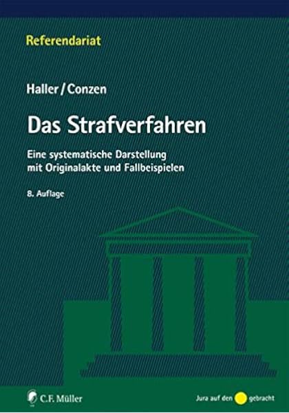 Das Strafverfahren Eine Systematische Darstellung Mit Originalakte Und Fallbeispielen Referendariat Amazon De Haller Klaus Conzen Klaus Bucher