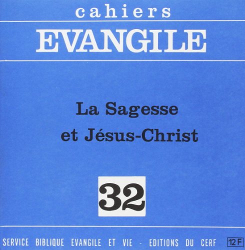 Télécharger Cahiers évangiles, numéro 32 : La Sagesse et Jésus-Christ Francais PDF