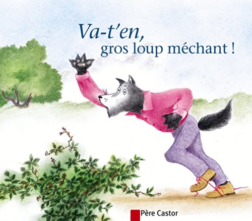 couverture de : Va-t'en, gros loup m&eacute;chant !