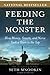 Produktbild Feeding the Monster: How Money, Smarts, And Nerve Took A Team To The Top