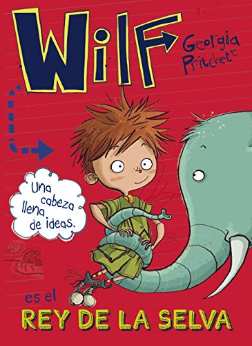 Wilf es el rey de la selva Libro 3 (LITERATURA INFANTIL (611 años)Narrativa infantil)