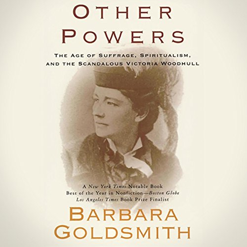 Download Other Powers: The Age of Suffrage, Spiritualism, and the Scandalous Victoria Woodhull Download Other Powers: The Age of Suffrage, Spiritualism, and the Scandalous Victoria Woodhull