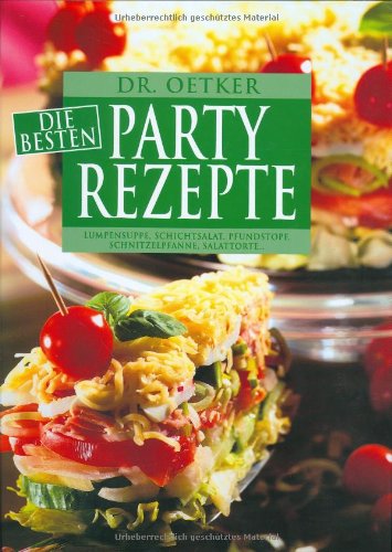 Download Dr. Oetker die besten Party-Rezepte: Lumpensuppe, Schichtsalat, Pfundstopf, Schnitzelpfanne, Salattorte .... Download Dr. Oetker die besten Party-Rezepte: Lumpensuppe, Schichtsalat, Pfundstopf, Schnitzelpfanne, Salattorte ....