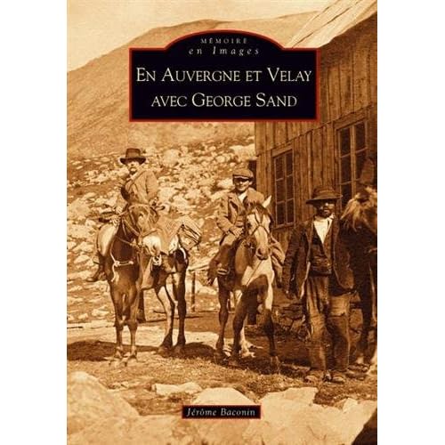 En Auvergne et Velay avec George Sand En Auvergne et Velay avec George Sand