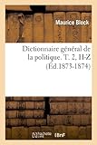 Image de Dictionnaire général de la politique. T. 2, H-Z (Éd.1873-1874)