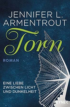 Torn Eine Liebe Zwischen Licht Und Dunkelheit Roman Wicked Serie 2