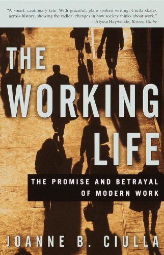 The Working Life: The Promise and Betrayal of Modern Work (English Edition)