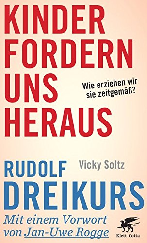Download Kinder fordern uns heraus: Wie erziehen wir sie zeitgemäß? Download Kinder fordern uns heraus: Wie erziehen wir sie zeitgemäß?