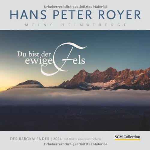 Der Bergkalender 2014 - Smart Format: Du bist der ewige Fels