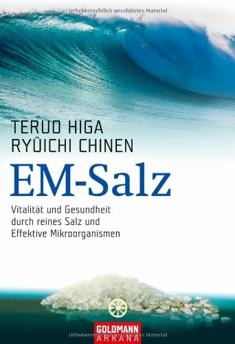 EM-Salz: Vitalität und Gesundheit durch reines Salz und Effektive Mikroorganismen