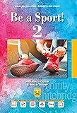  Be a sport! 2. Per il triennio del Liceo scientifico a indirizzo sportivo. Con CD-Audio