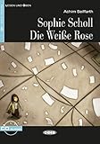 Image de Sophie Scholl - Die Weiße Rose: Deutsche Lektüre für das GER-Niveau A2. Buch + Audio-CD (Lesen un