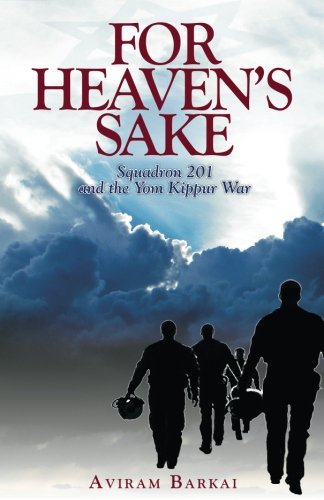 For Heaven's Sake: Squadron 201 and the Yom Kippur War livre