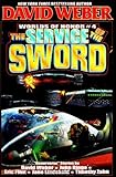 The Service of the Sword: Worlds of Honor 4 The Service of the Sword: Worlds of Honor 4