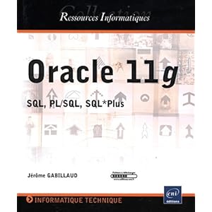 Oracle 11g - SQL, PL/SQL, SQL*Plus Livre en Ligne Oracle 11g - SQL, PL/SQL, SQL*Plus Livre en Ligne - Telecharger Ebook