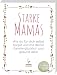 Starke Mamas: Wie du für dich selbst sorgst und mit deiner Familie glücklich und gesund lebst by