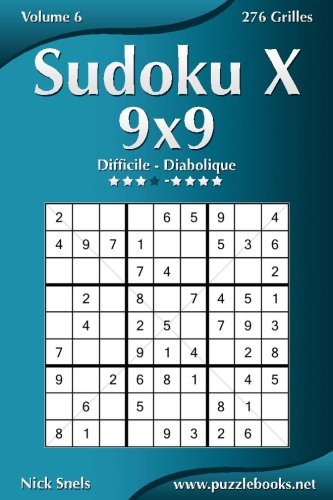 Sudoku X 9x9 - Difficile à Diabolique - Volume 6 - 276 Grilles