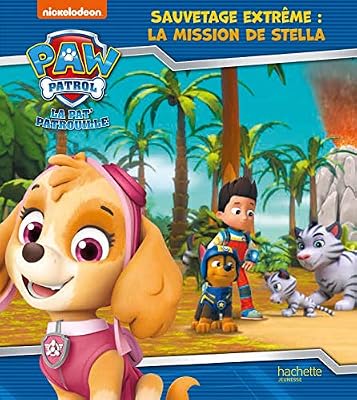 Hachette Jeunesse Pat'Patrouille- Sauvetage extrême : la mission de Stella